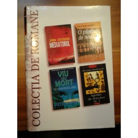 MEDIATORUL / JOHN  GRISHAM;  O  PLIMBARE  DE NEUITAT / NICHOLAS  SPARKS;  VIU  SAU MORT / PETER  JAMES;   AGENTIA  DE  DETECTIVE  Nr. 1 / ALEXANDER  McCALL  SMITH 